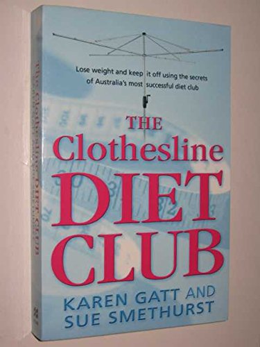 The Clothesline Diet Club - Lose weight and Keep it Off Using the Secrets of Australia's Most Successful Diet Club Books