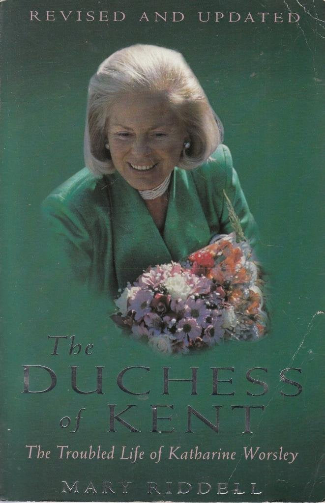 Duchess of Kent: The Troubled Life of Katharine Worsley book