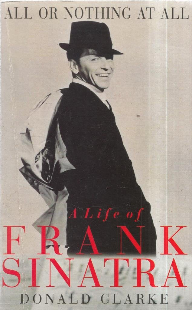 All or Nothing at All: Biography of Frank Sinatra book