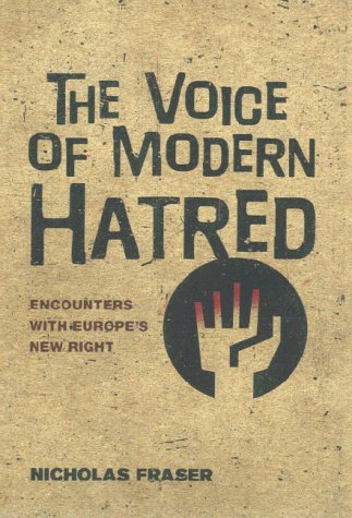 The Voice of Modern Hatred (hb): Encounters With Europe's New Right book