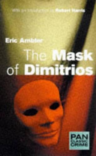 The Mask of Dimitrios (Pan Classic Crime S., Band 1) Contemporary literature