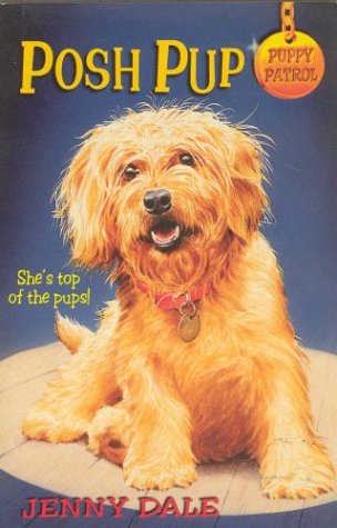 Posh Pup (Puppy Patrol S.) Novels & Short Stories