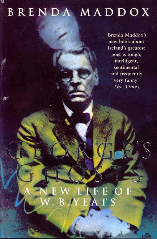 George's Ghosts: A New Life of W.B. Yeats Contemporary literature