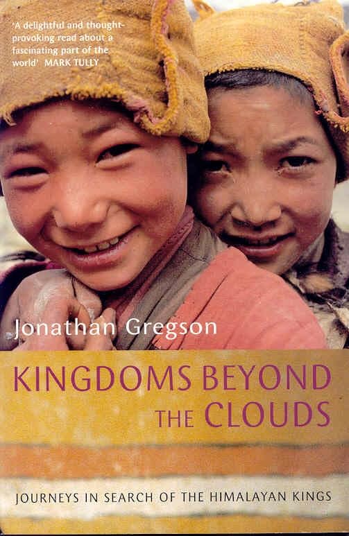 Kingdoms Beyond the Clouds: Journeys in Search of the Himalayan Travel