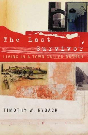 Last Survivor: Living in a Town called Dachau German history