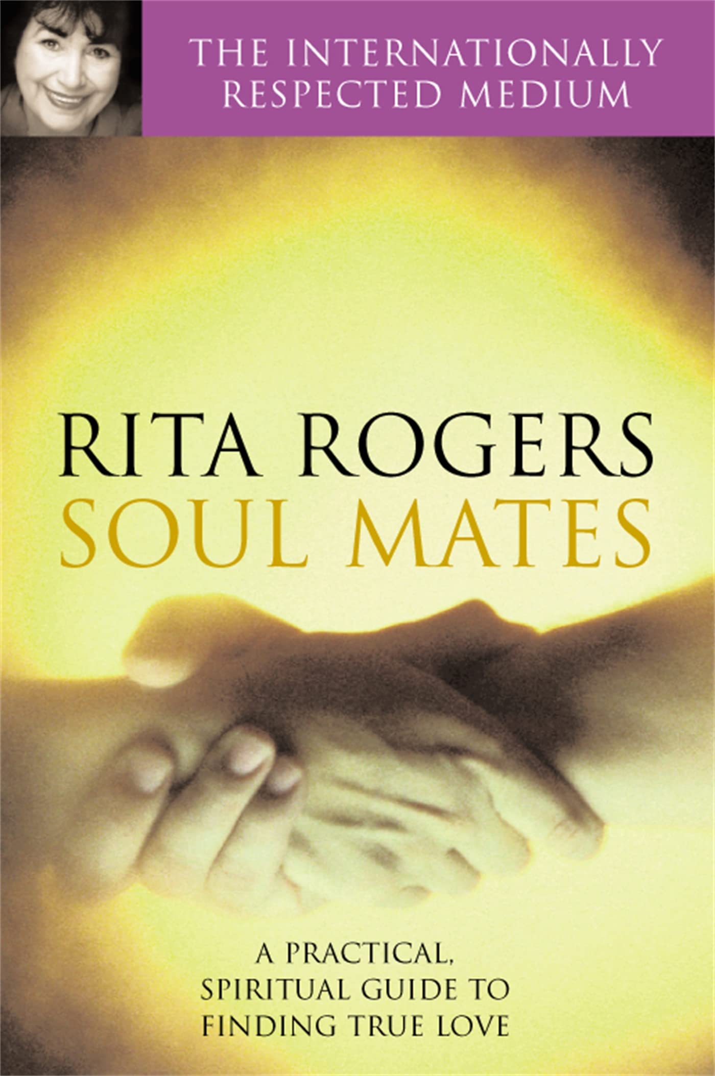 Soul Mates: A Practical and Spiritual Guide to Finding True Love Leisure, Home & Garden