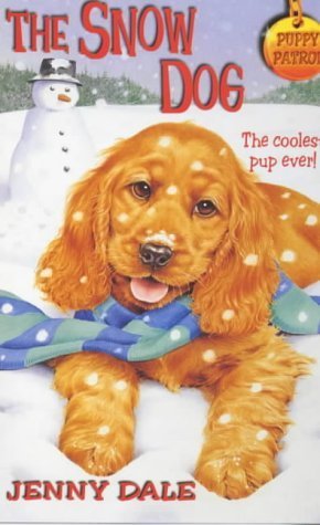 Snow Dog (Puppy Patrol S.) Novels & Short Stories