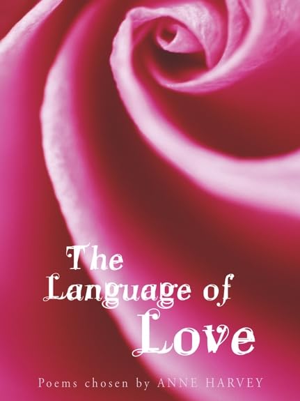 The Language of Love: poems chosen by Poetry