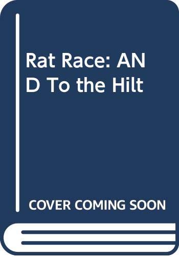 AND To the Hilt (Rat Race) Books