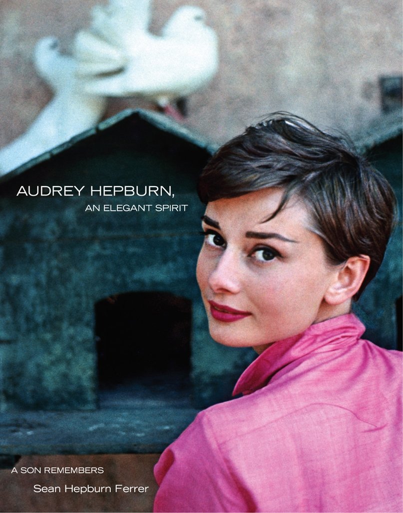 Audrey Hepburn, An Elegant Spirit: A Son Remembers Art & Literature