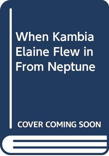 When Kambia Elaine Flew in from Neptune Books