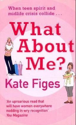 What About Me?: The Diaries and E-mails of a Menopausal Mother and her Teenage Daughter Contemporary literature