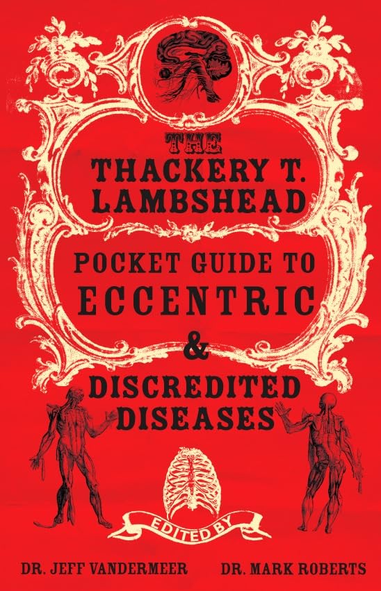Thackery T Lambshead Pocket Guide To Eccentric & Discredited Diseases Humour & Satire