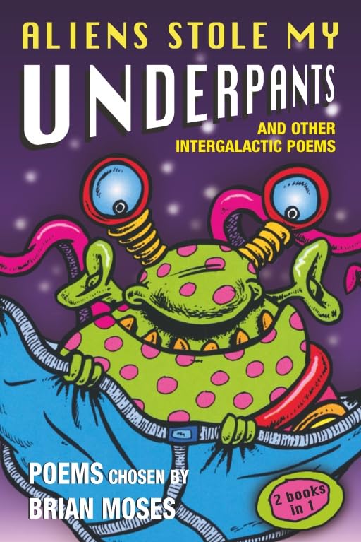 Aliens Stole My Underpants: and other intergalactic poems chosen by Novels & Short Stories