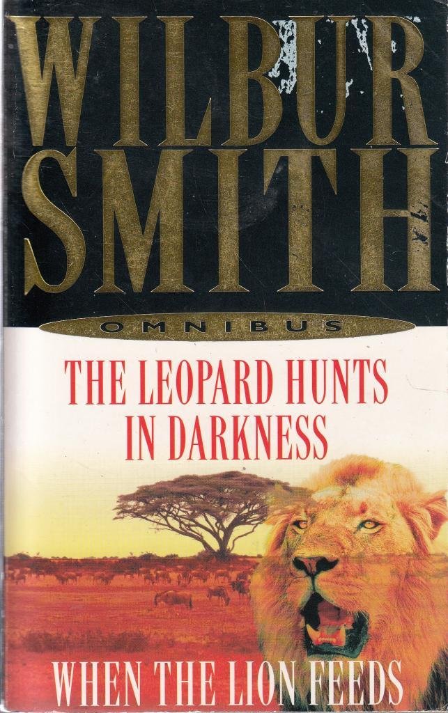 Wilbur Smith Omnibus -The leopard hunts in darkness & When the lion feeds Books