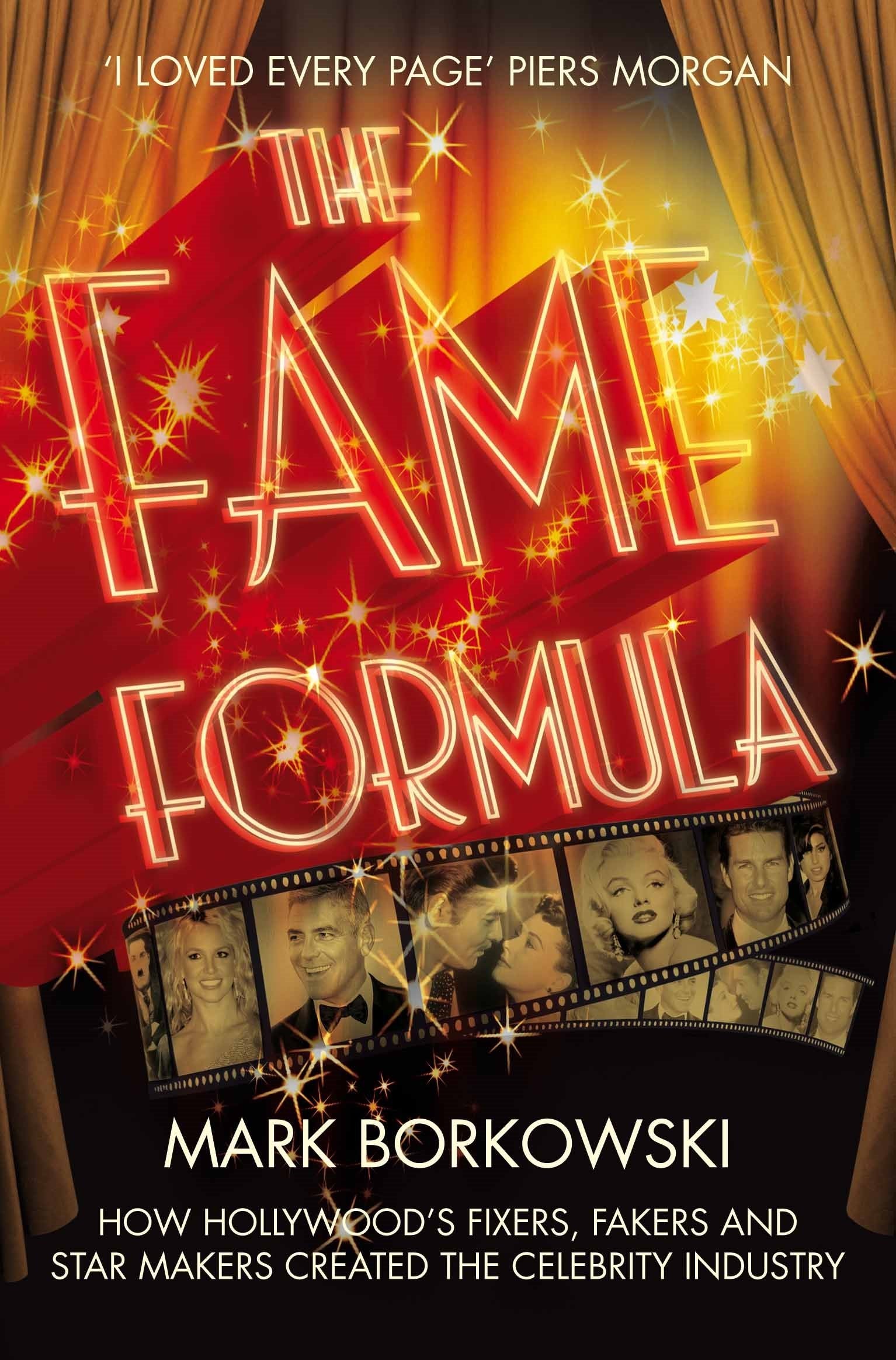 The Fame Formula: How Hollywood's Fixers, Fakers and Star Makers Created the Celebrity Industry Law