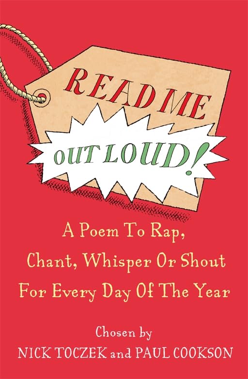 Read Me Out Loud: A Poem to To Rap, Chant, Whisper Or Shout For Every Day Of The Year Poetry