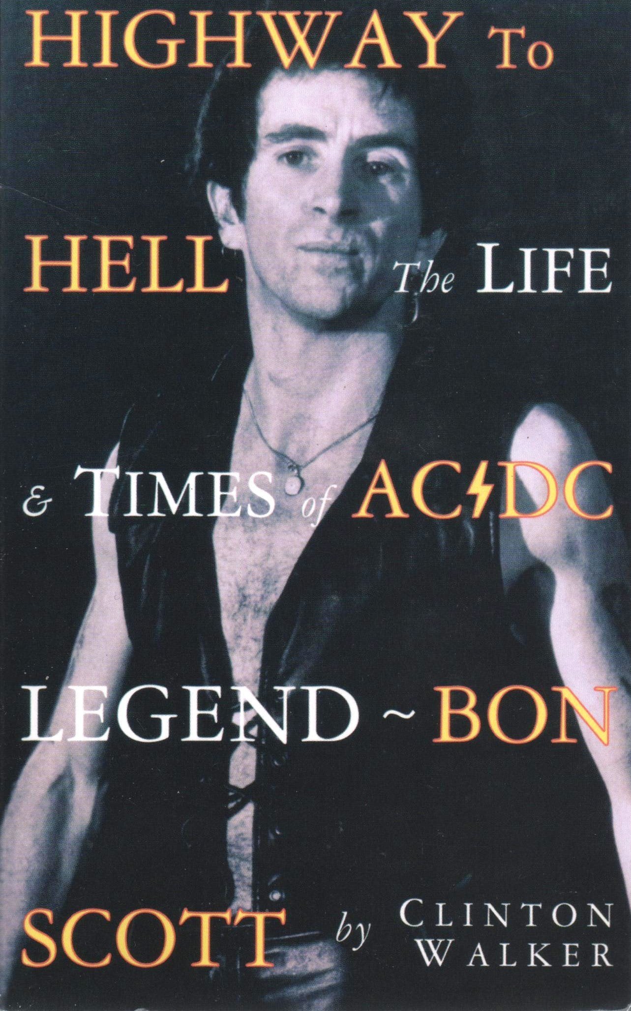 Life and Times of Ac/Dc Legend Bon Scott-Highway to Hell-Ac / Dc book