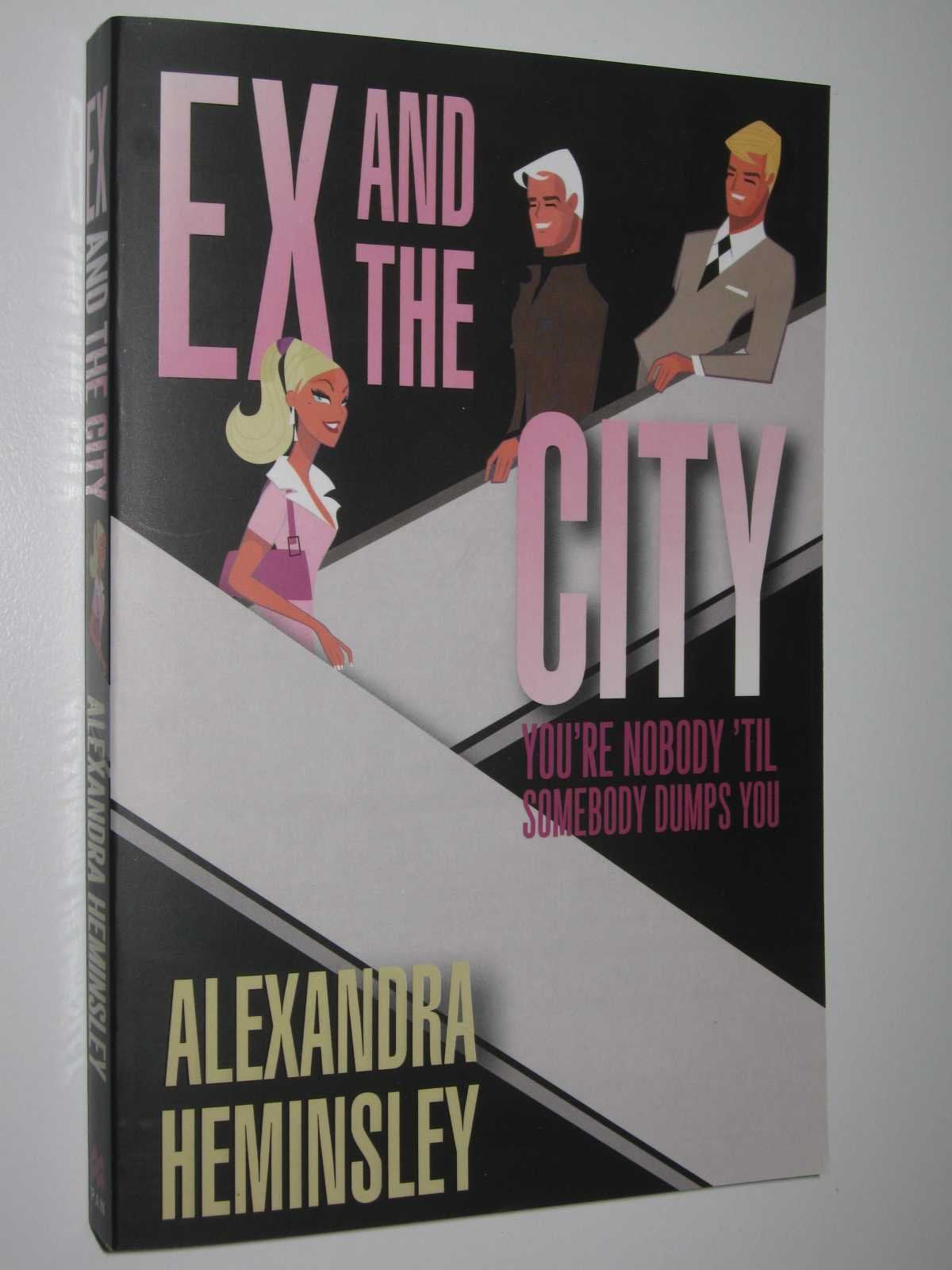 Ex and the City: You're Nobody 'til Somebody Dumps You Inspiring women