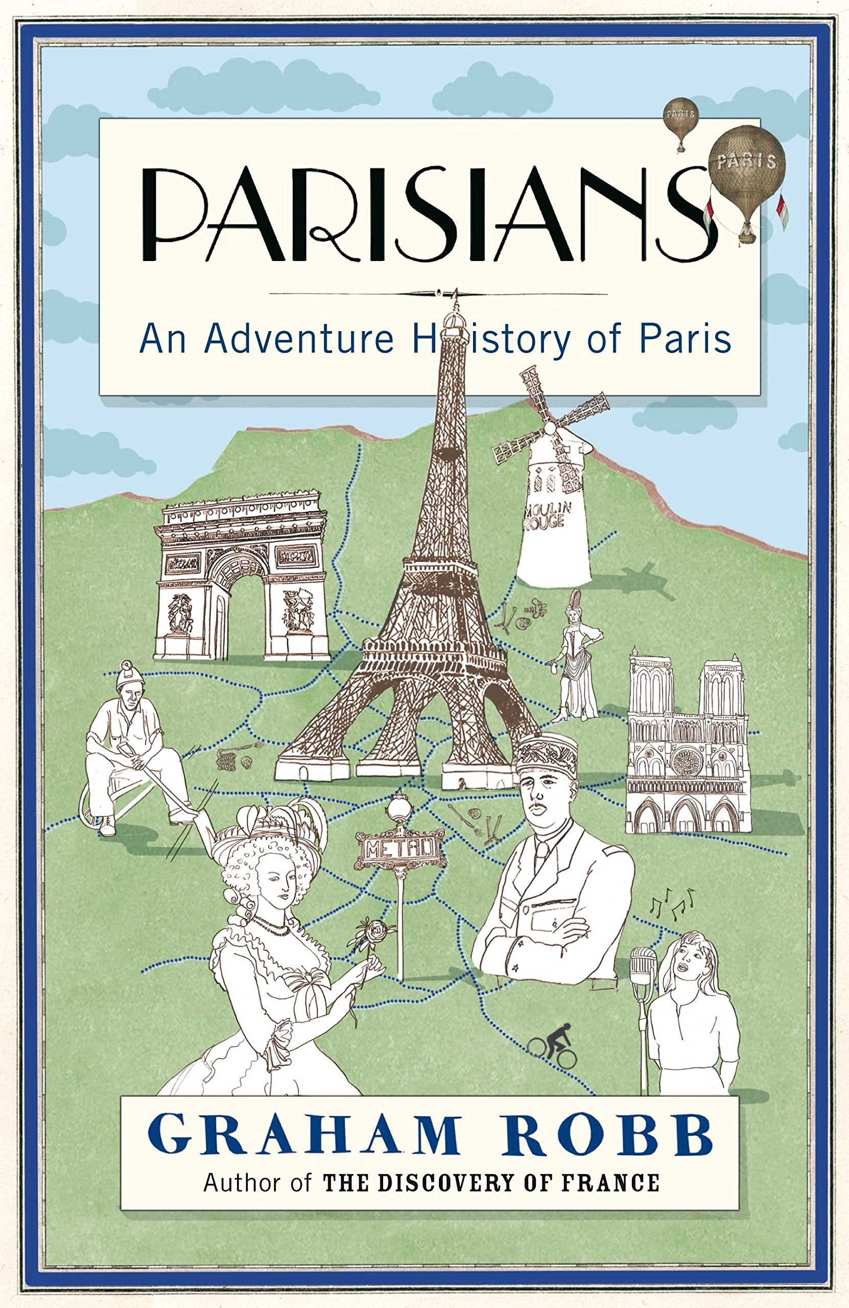 Parisians: An Adventure History of Paris. As Read On BBC Radio 4 Fiction