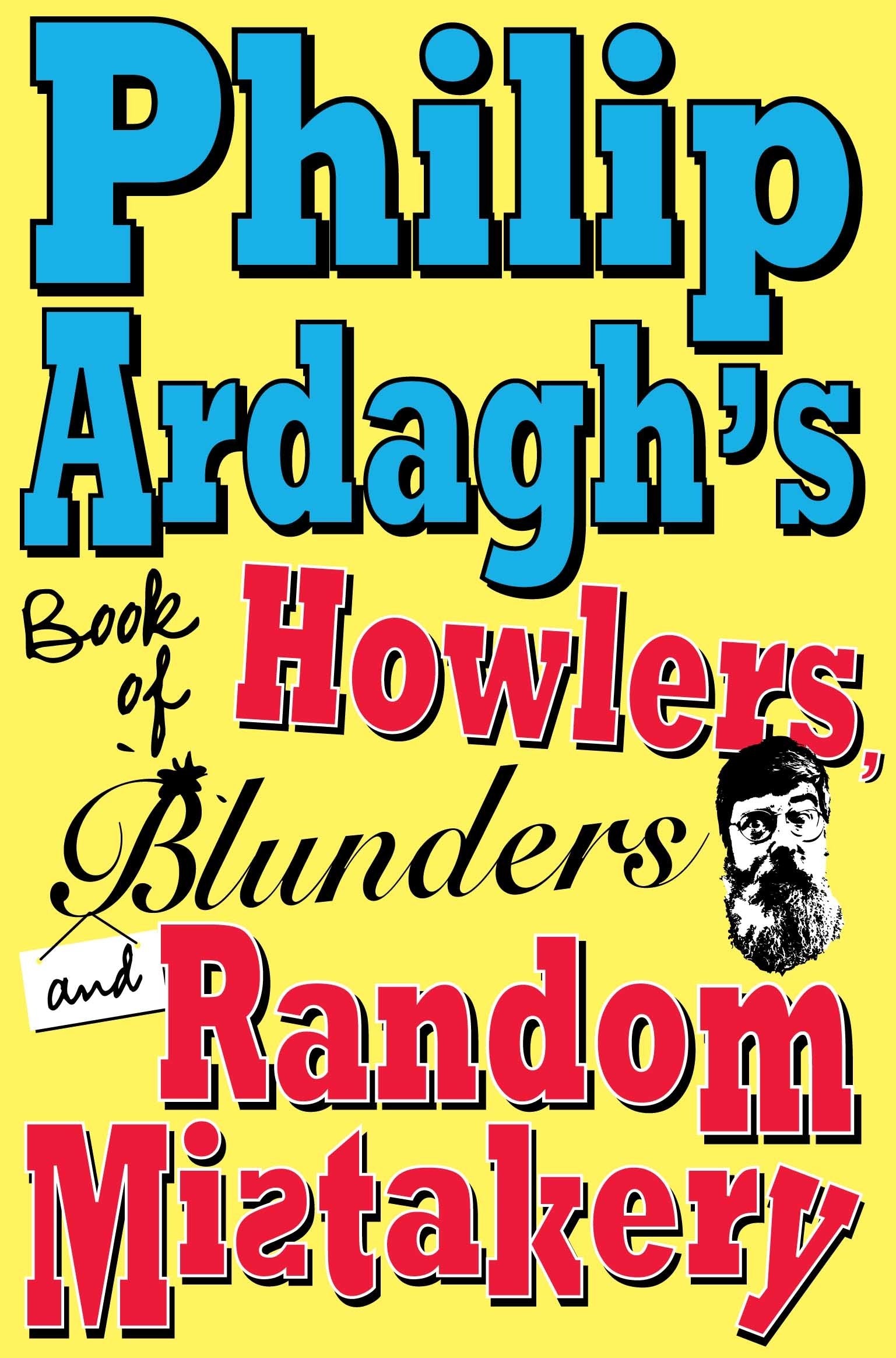 Philip Ardagh's Book of Howlers, Blunders and Random Mistakery Fiction