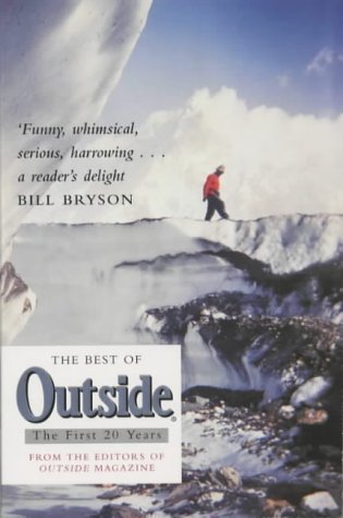 Best of Outside: The Picador Book of Adventure Essays & Short Stories