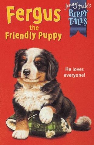 PUPPY TALES 12: FERGUS THE FRIENDLY PUPPY Novels & Short Stories