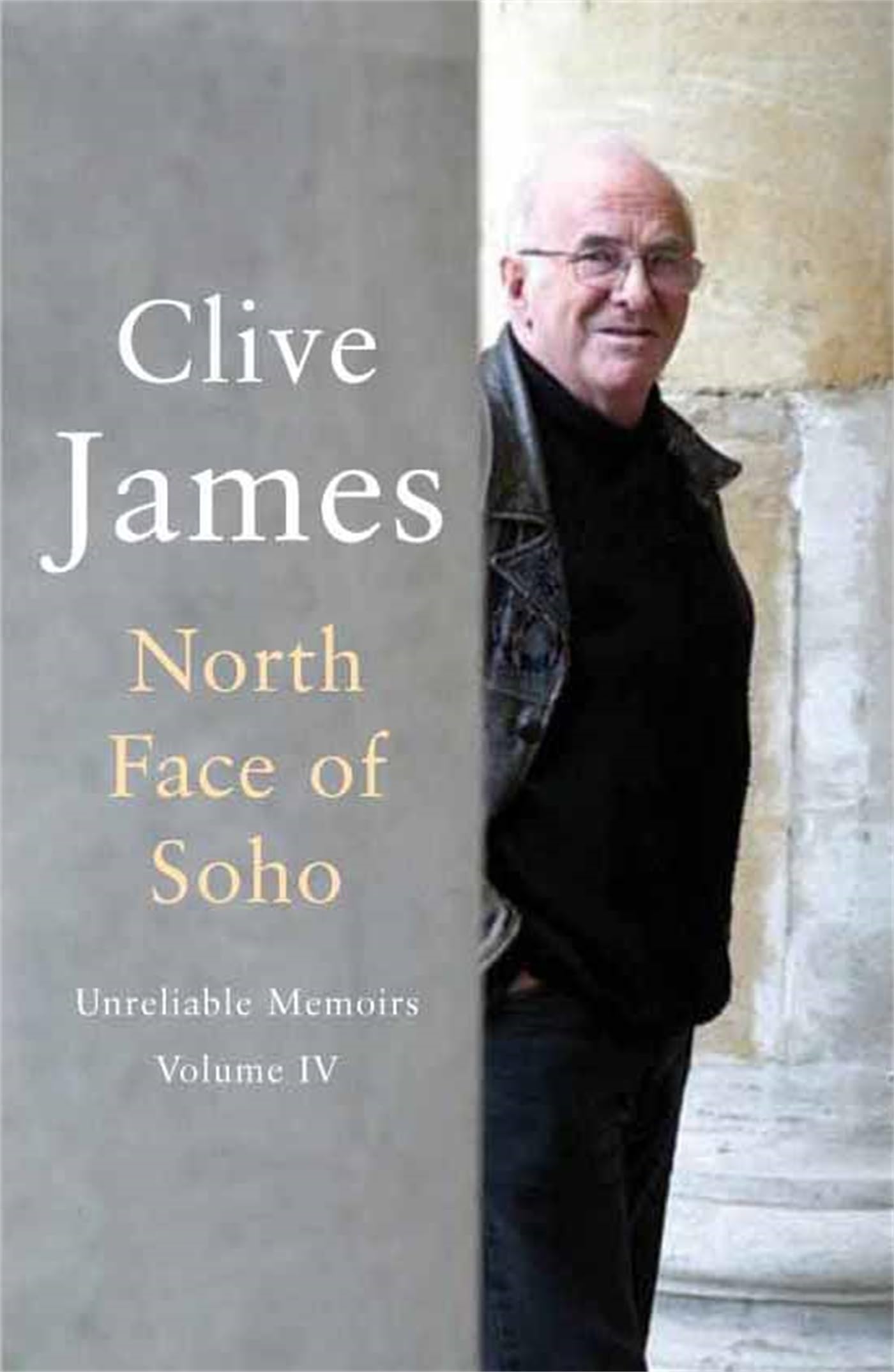 North Face of Soho: Unreliable Memoirs Volume IV Memories