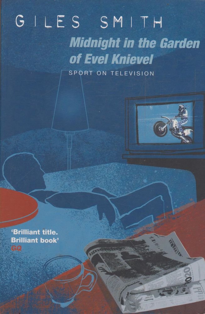Midnight in the Garden of Evel Knievel: Sport on Television Memories