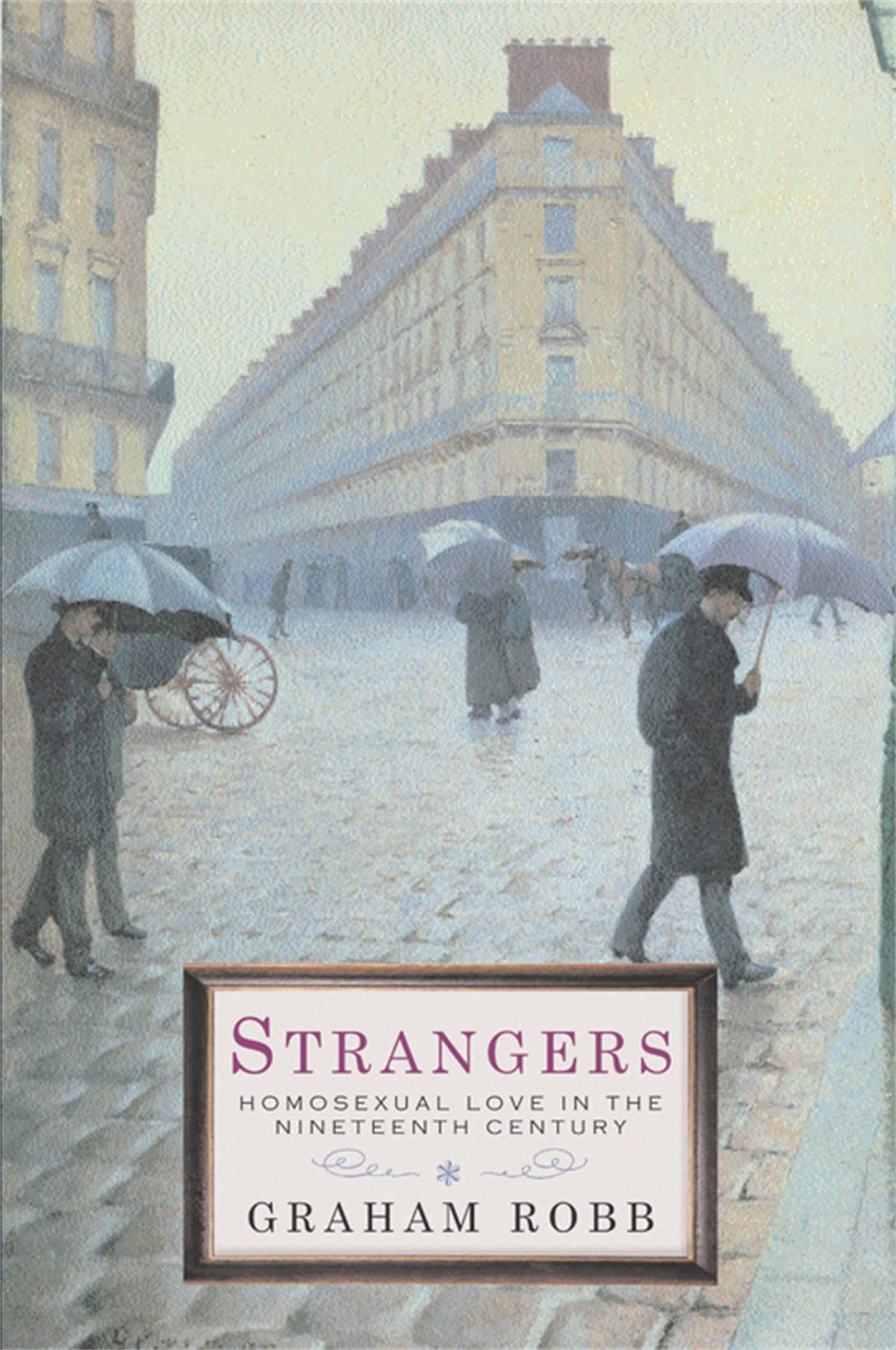 Strangers: Homosexual Love in the Nineteenth Century Books