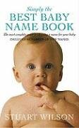 Simply the Best Baby Name Book: The Most Complete Guide to Traditional and New Names Parents & Children