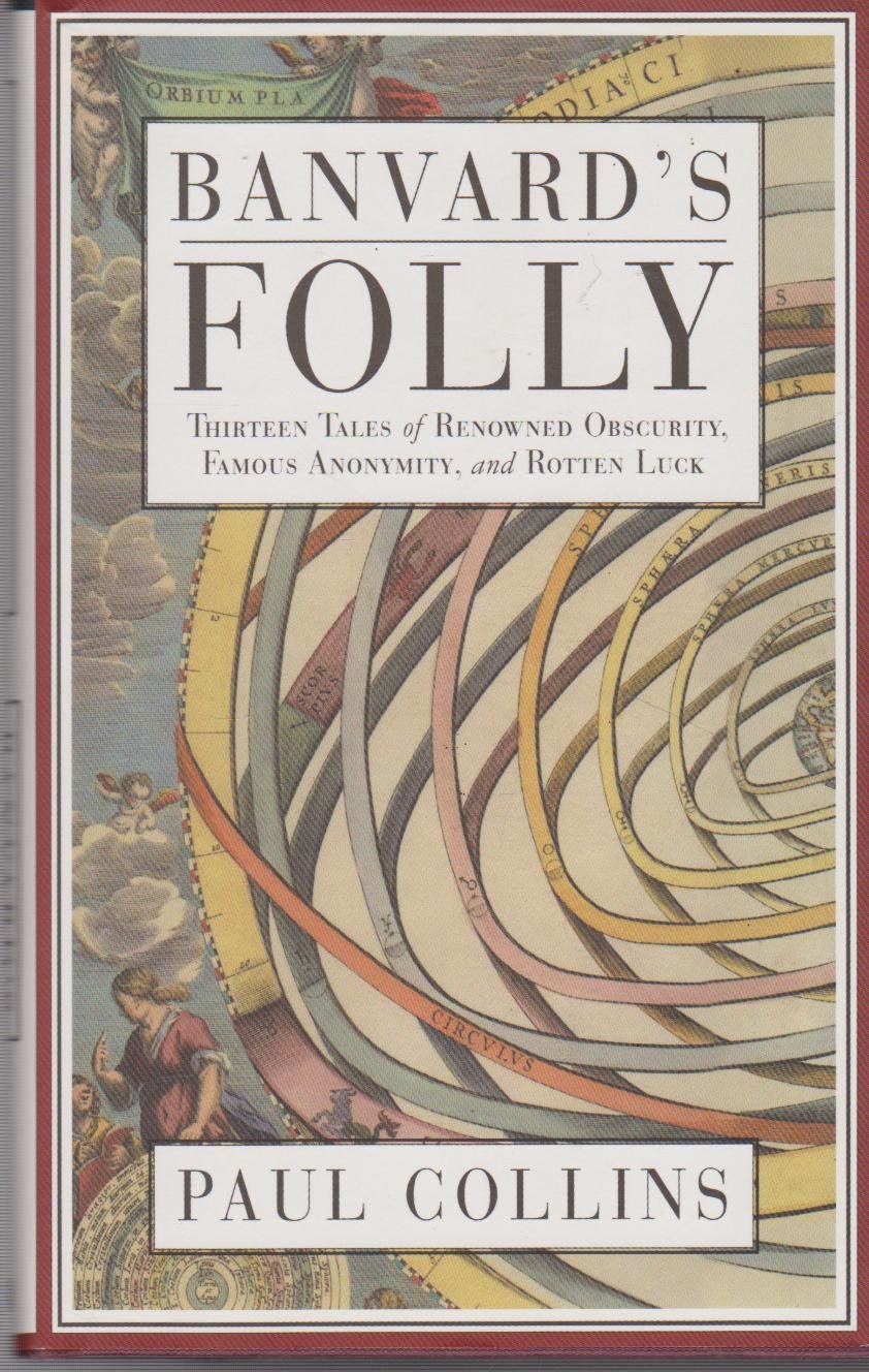Banvard's Folly: Tales of Renowned Obscurity, Famous Anonymity and Rotten Luck Memories