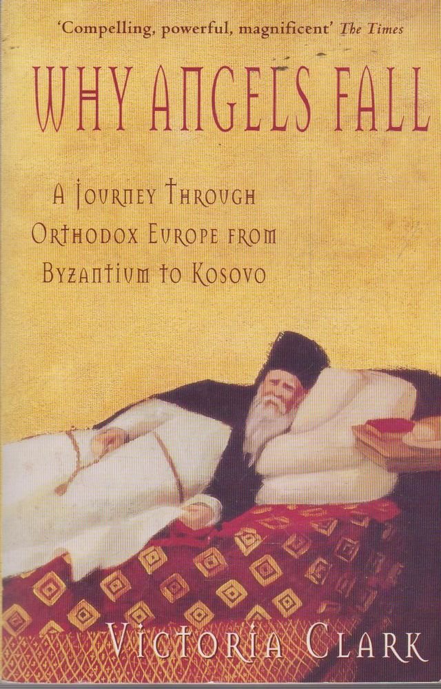 Why Angels Fall: A Journey Through Orthodox Europe f Philosophy