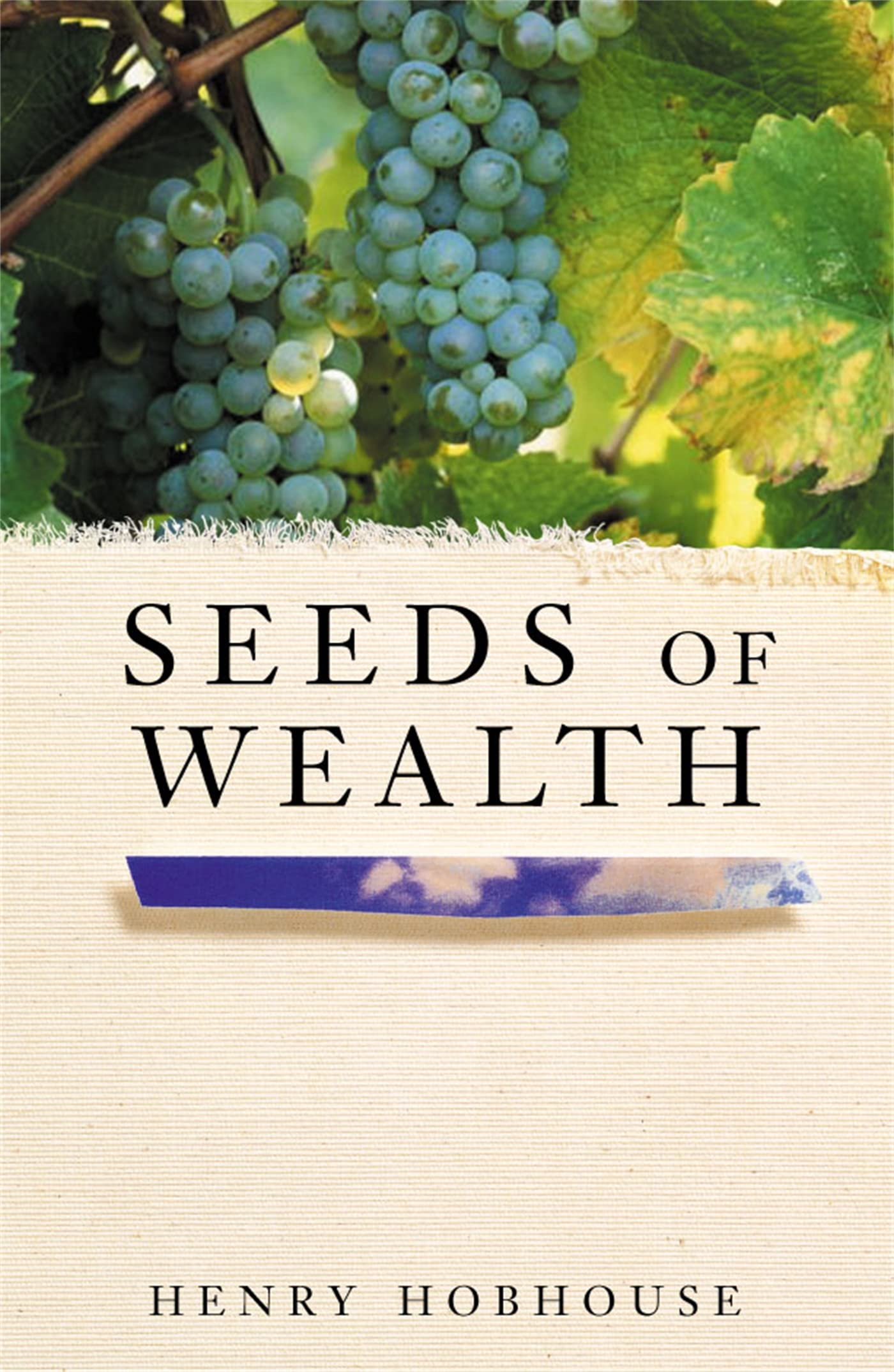 Seeds of Wealth: Four Plants that Made Men Rich book