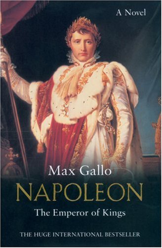 Napoleon: The Emperor of Kings (Napoleon Series, Band 3) Historical Fiction