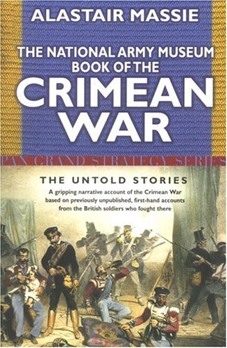 The National Army Museum Book of the Crimean War: The Untold Story: The Untold Stories Social Sciences