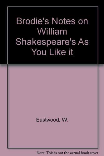 Brodie's Notes on William Shakespeare's "As You Like it" Books