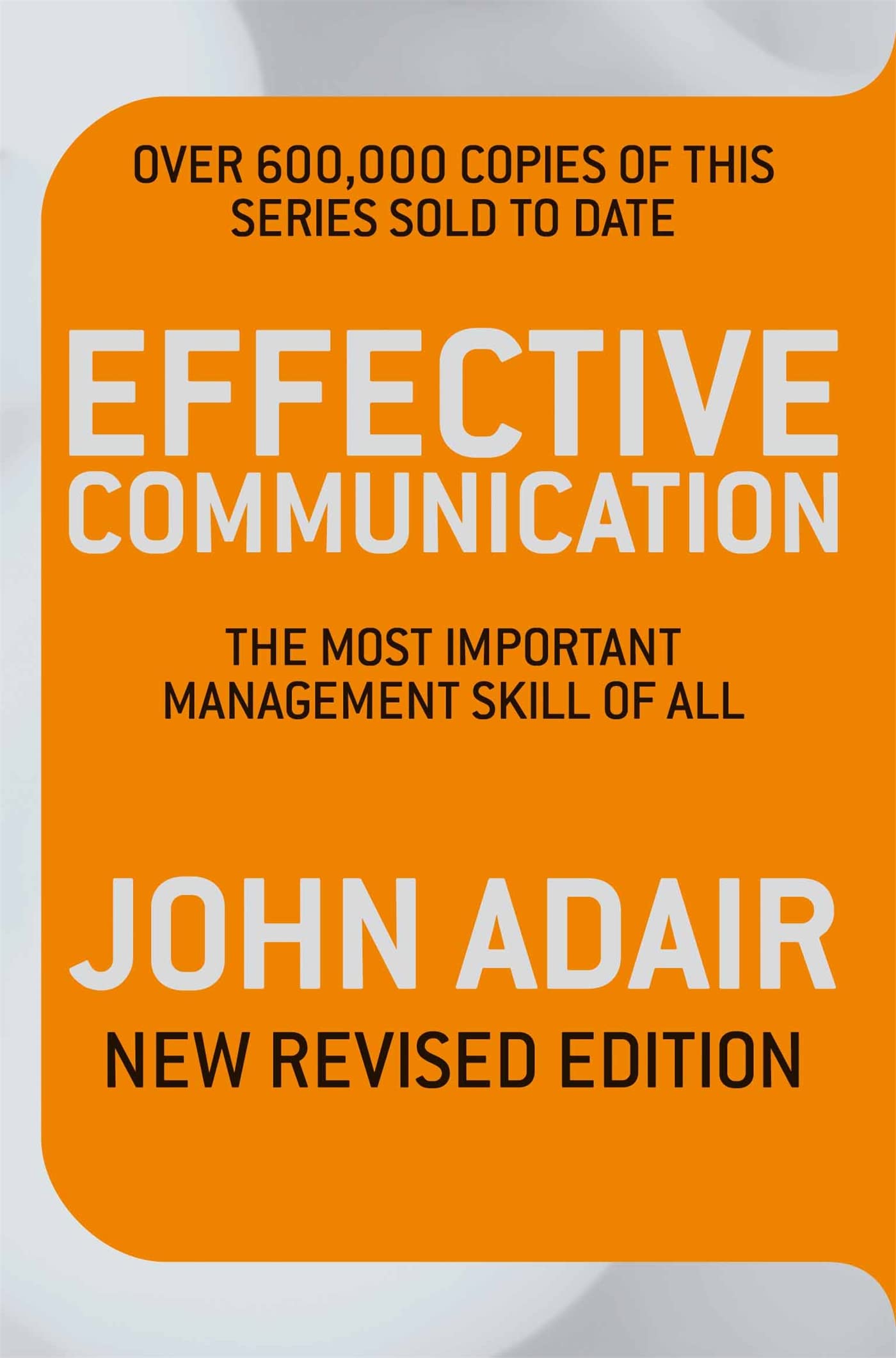 Effective Communication CRevised EditionD: The most important management skill of all Law