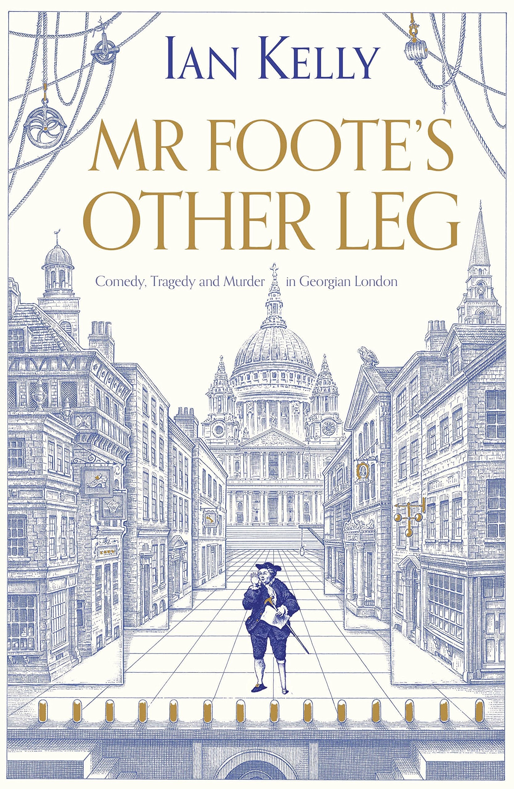 Mr Foote's Other Leg: Comedy, tragedy and murder in Georgian London Contemporary literature