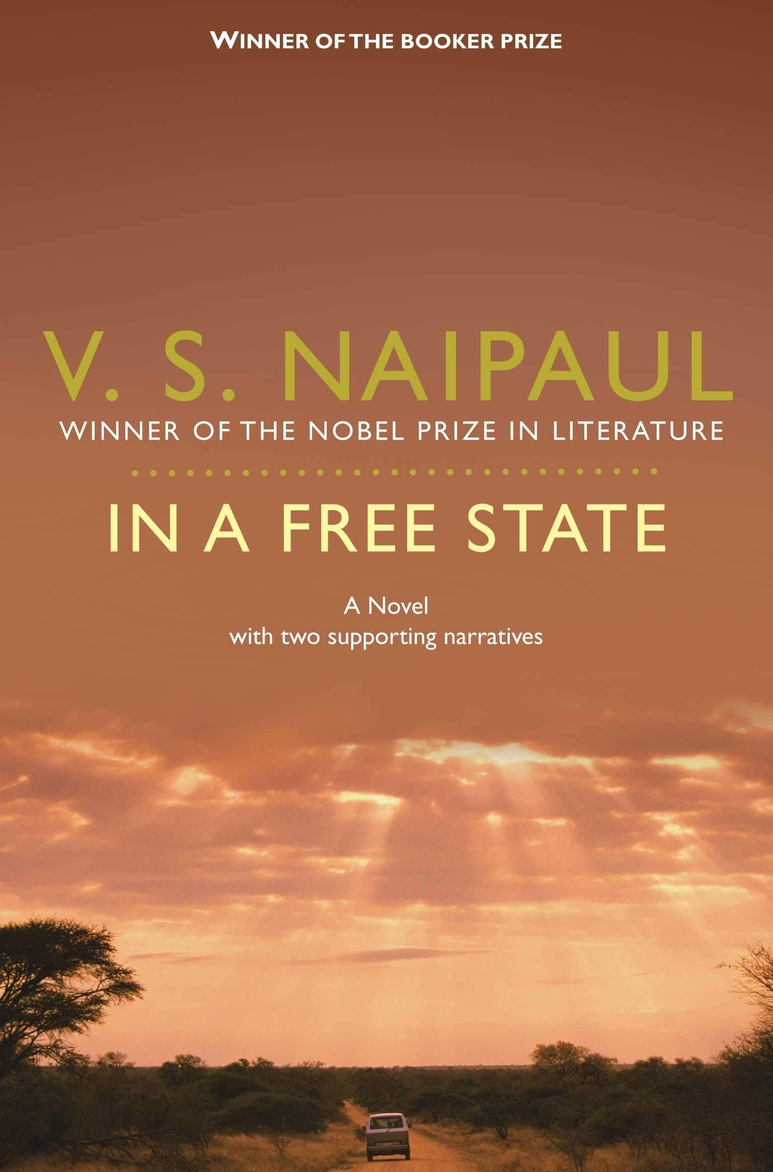 In a Free State: A Novel with Two Supporting Narratives Contemporary literature
