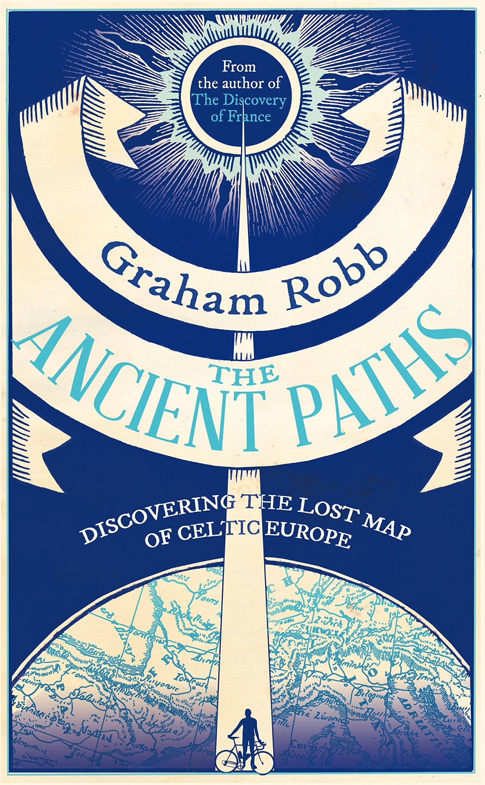 The Ancient Paths: Discovering the Lost Map of Celtic Europe Geology & Geography