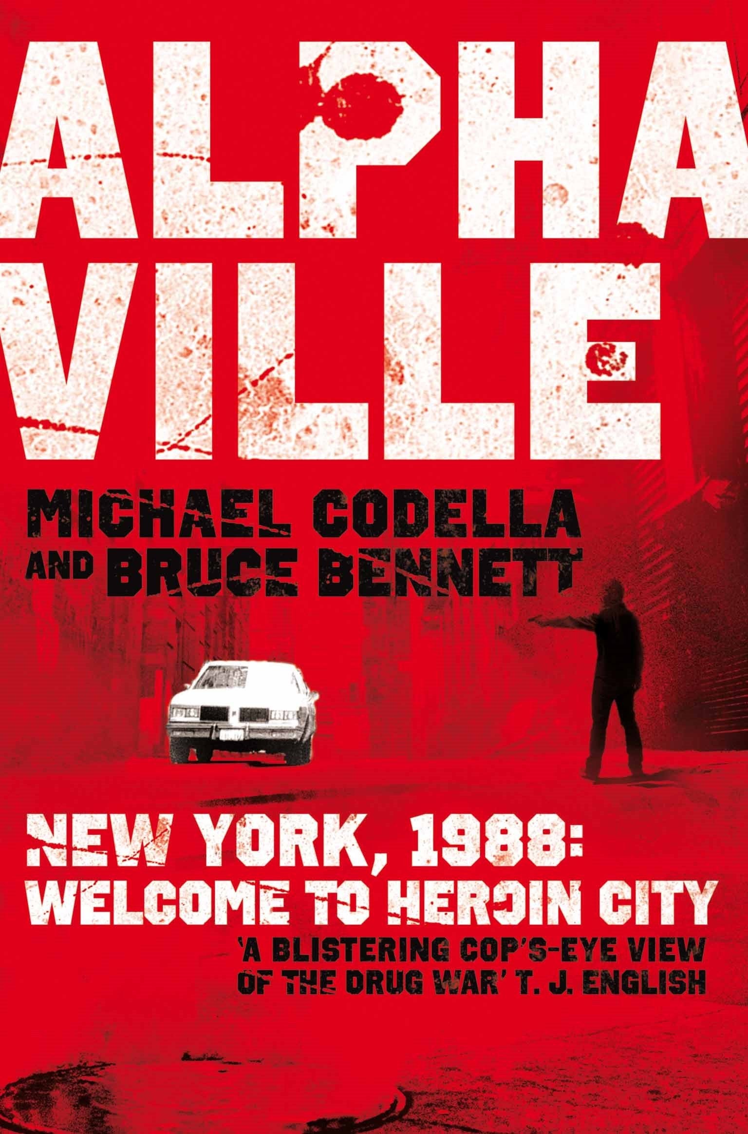 Alphaville: New York, 1988: Welcome to Heroin City book