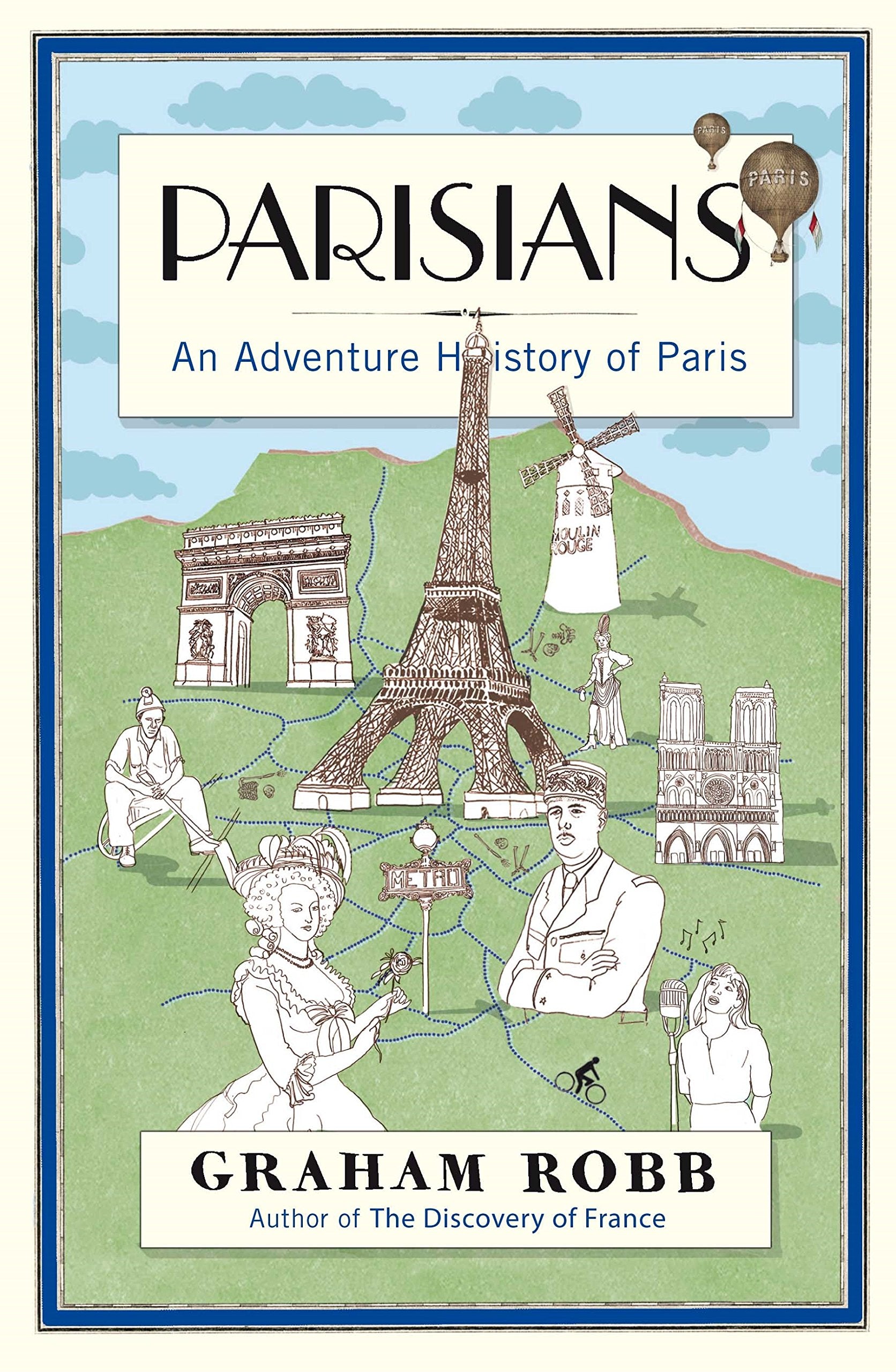 Parisians: An Adventure History of Paris Politics & History