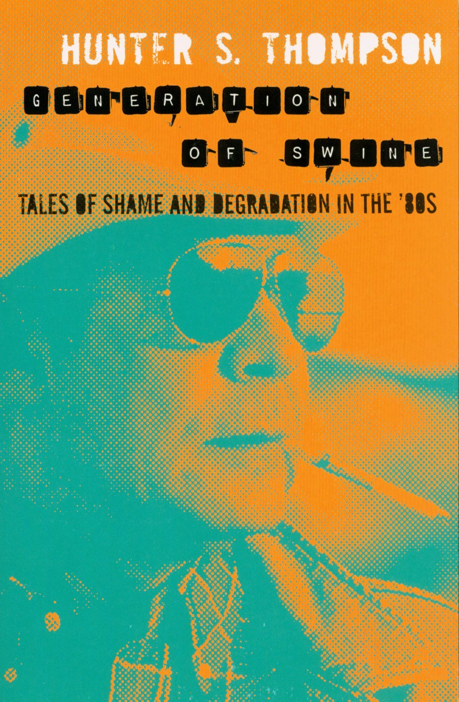 Generation of Swine: Tales of shame and degradation in the 80's Business, Finance & Career
