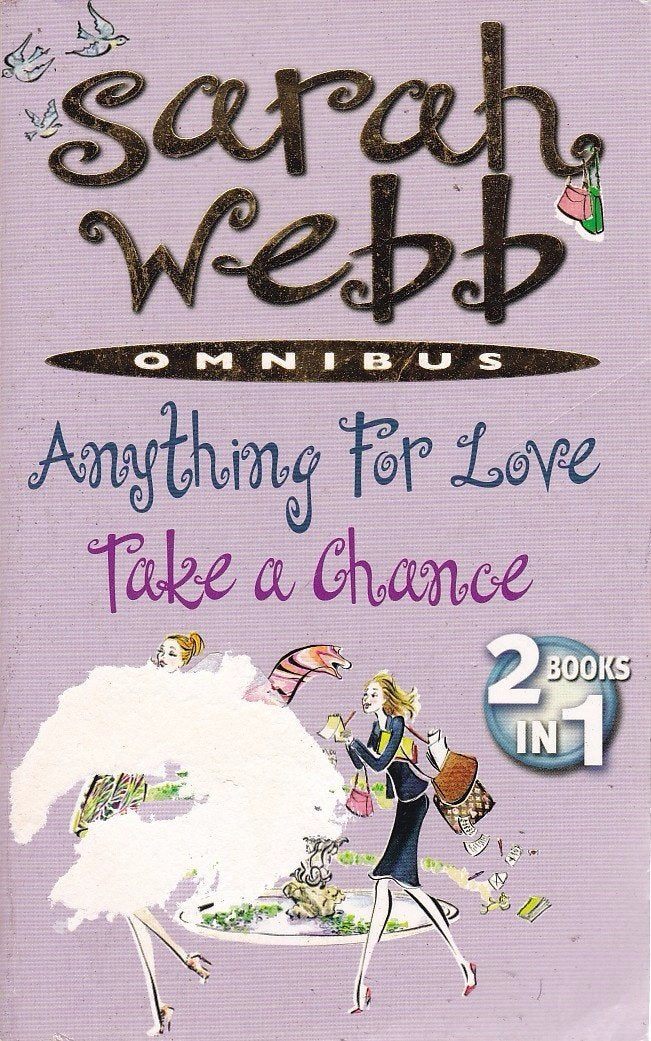THE SARAH WEBB OMNIBUS 'ANYTHING FOR LOVE' & 'TAKE A CHANCE' Books