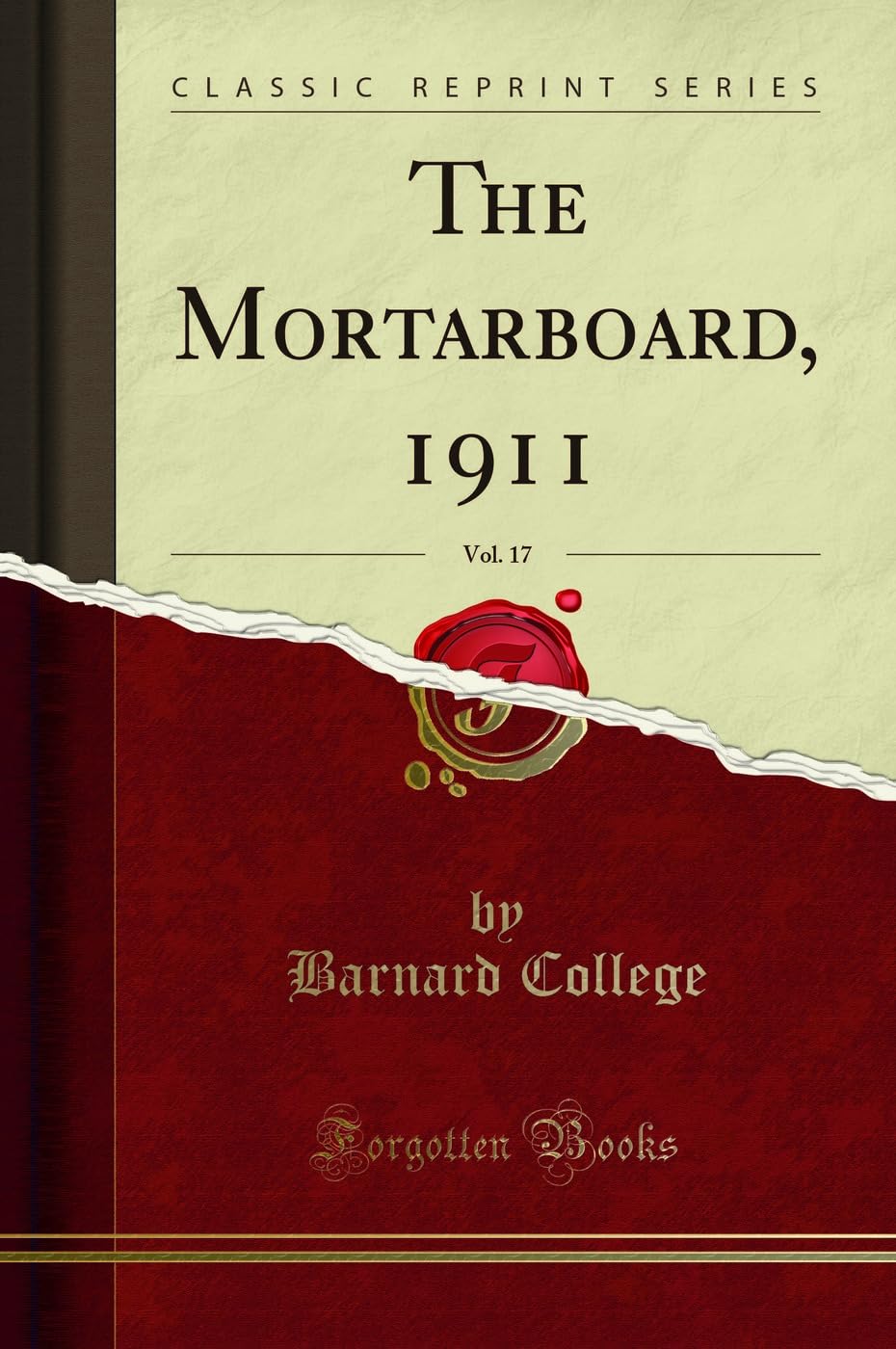 The Mortarboard, 1911, Vol. 17 (Classic Reprint) Reference Books