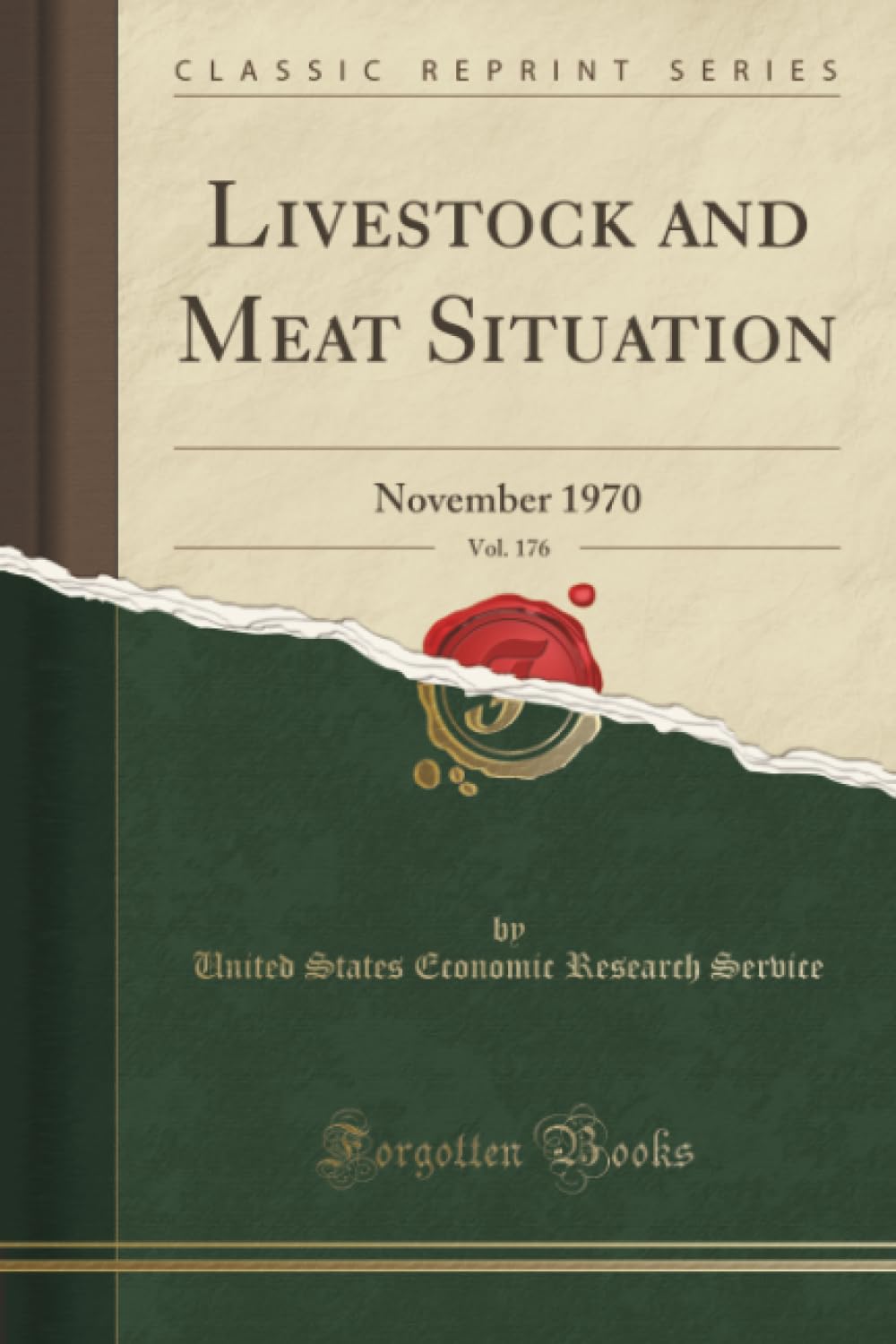 Livestock and Meat Situation, Vol. 176 (Classic Reprint): November 1970: November 1970 (Classic Reprint) Business, Finance & Career