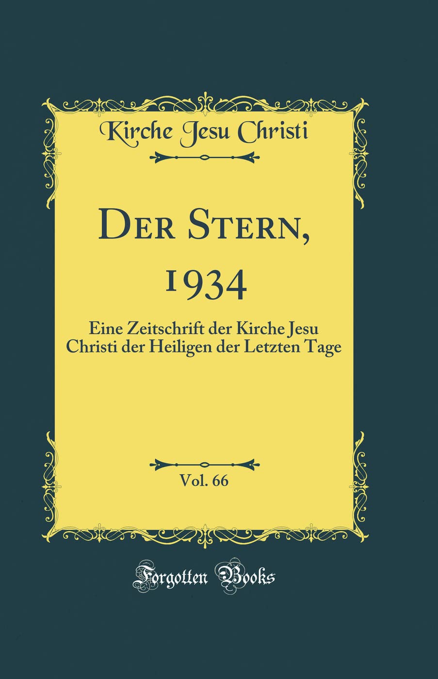 Der Stern, 1934, Vol. 66: Eine Zeitschrift der Kirche Jesu Christi der Heiligen der Letzten Tage (Classic Reprint) Leisure, Home & Garden