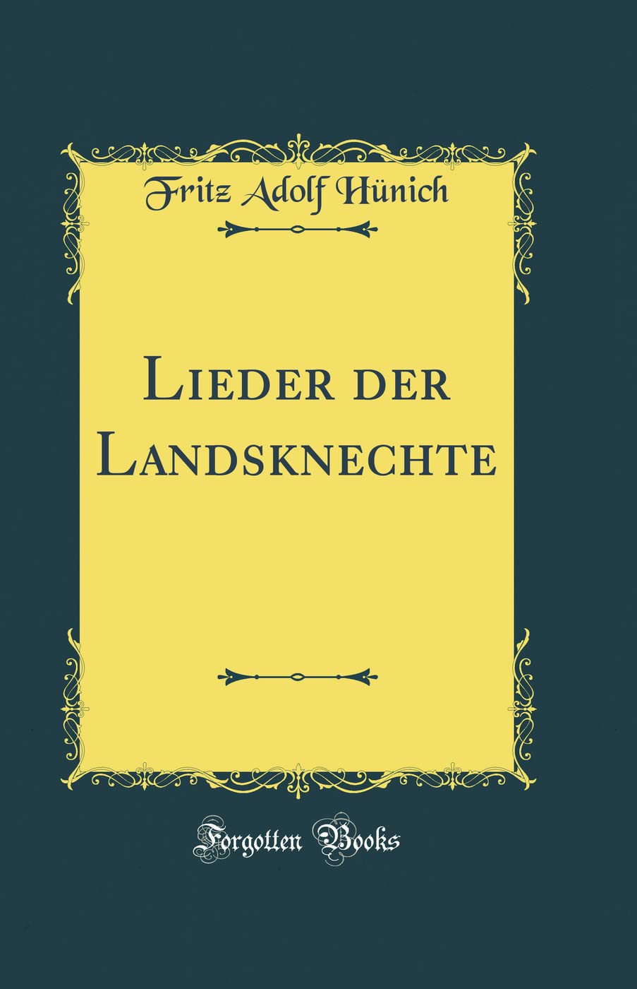 Lieder der Landsknechte (Classic Reprint) Film, Art & Culture