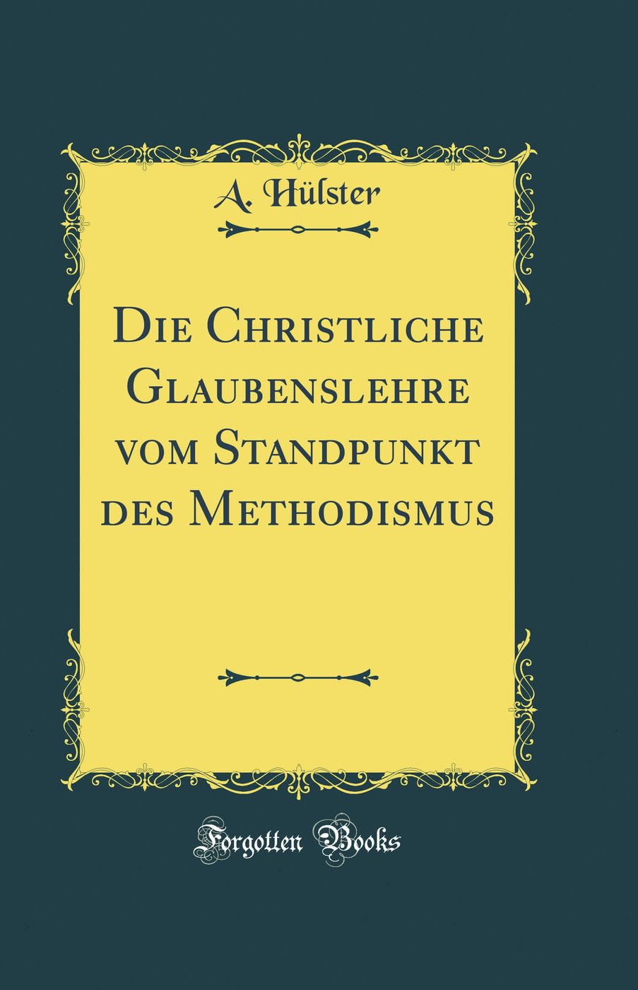 Die Christliche Glaubenslehre vom Standpunkt des Methodismus (Classic Reprint) Lifestyle